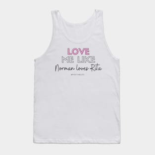 Love Me Like Norman Loves Rita - Signed Sealed Delivered Tank Top